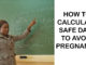 How to Calculate Safe Days to Avoid Pregnancy