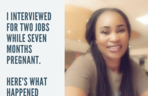 I Interviewed for a Job while Seven Months Pregnant. This is How it Went