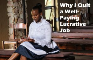 Why I Quit A Lucrative, High-Paying Job, and if I Regret it