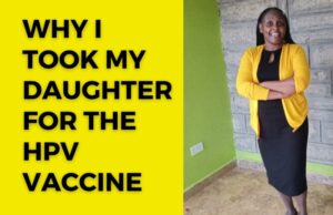 Why I Took my Daughter for the HPV Vaccine -Sarah Kimani’s Story