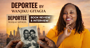 ‘Deportee’ by Wanjiku Gitagia: book review & interview Deportee-Wanjiku-Gitagia